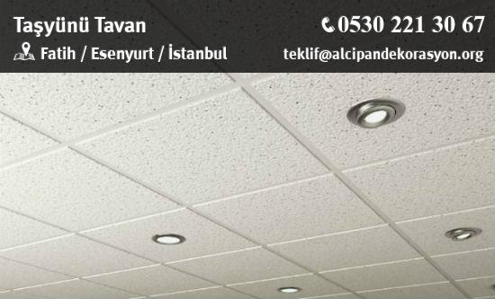 Esenyurt Taşyünü Tavan Uygulama Çözümleri