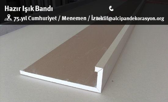 Menemen Hazır Işık Bandı Uygulama Çözümleri